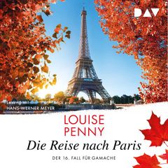 Die Reise nach Paris. Der 16. Fall für Gamache