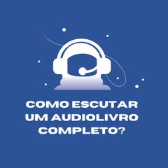 Como escutar um audiolivro completo?