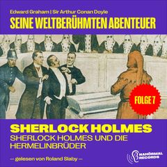 Sherlock Holmes und die Hermelinbrüder (Seine weltberühmten Abenteuer, Folge 7)