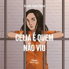 Célia é quem não viu