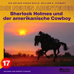 Sherlock Holmes und der amerikanische Cowboy (Die neuen Abenteuer, Folge 17)