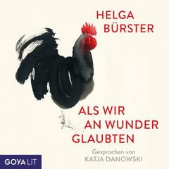 Als wir an Wunder glaubten [Ungekürzt]