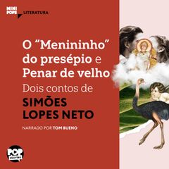 O "menininho" do presépio e Penar de velho: Dois contos de Simões Lopes Neto