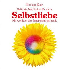 Geführte Meditation für mehr Selbstliebe mit wohltuender Entspannungsmusik