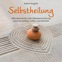 Affirmationen für mehr Selbstwertschätzung durch ein positives Gottes- und Selbstbild