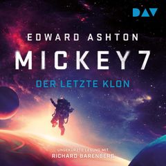 Mickey 7 – Der letzte Klon