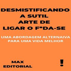 Desmistificando a Sutil Arte de Ligar o F*da-Se