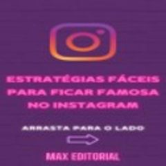 Estratégias Fáceis para ficar Famosa no Instagram