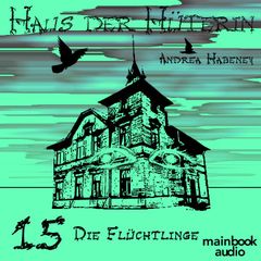 Haus der Hüterin: Band 15 - Die Flüchtlinge