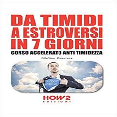 Da timidi a estroversi in 7 giorni. Corso accelerato anti timidezza