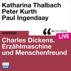 Charles Dickens. Erzählmaschine und Menschenfreund