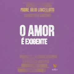 O amor é exigente