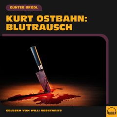 Kurt Ostbahn: Blutrausch