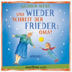 Und wieder schreit der Frieder: Oma!