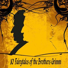 10 Fairytales of the Brothers Grimm