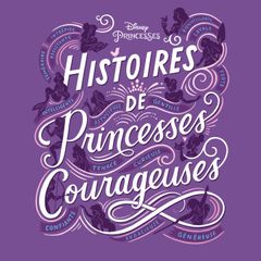 Histoires de princesses Courageuses : Disney