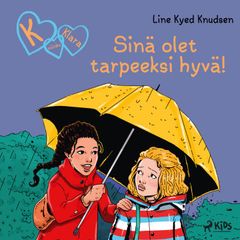 K niinku Klara (22): Sinä olet tarpeeksi hyvä!