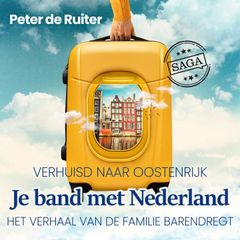 Je band met Nederland - Verhuisd naar Oostenrijk (Familie Barendregt)