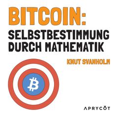 Bitcoin: Selbstbestimmung durch Mathematik