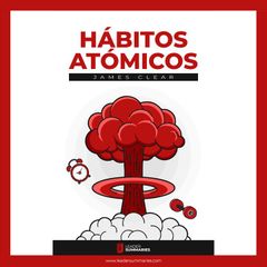 Resumen del libro "Hábitos Atómicos" de James Clear