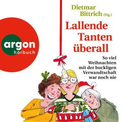 Lallende Tanten überall - So viel Weihnachten mit der buckligen Verwandtschaft war noch nie