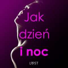 Jak dzień i noc – zbiór opowiadań erotycznych