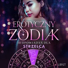 Erotyczny zodiak: 10 opowiadań dla Strzelca