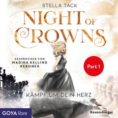 Night of Crowns. Kämpf um dein Herz [Band 2 (Ungekürzt), Part 1]