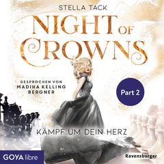 Night of Crowns. Kämpf um dein Herz [Band 2 (Ungekürzt), Part 2]