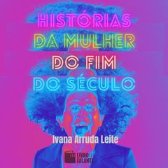 Histórias da mulher do fim do século