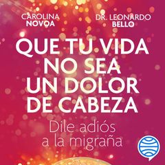 Que tu vida no sea un dolor de cabeza