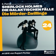 Die Mörder-Zwillinge (Sherlock Holmes - Die galaktischen Fälle, Folge 24)