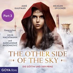 The other side of the sky. Die Göttin und der Prinz [Band 1, Part 3]