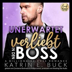 Unerwartet verliebt in den Boss: A Billionaire Boss Romance