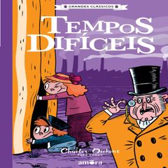 Charles Dickens para todos - Tempos Difíceis