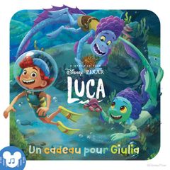 Un cadeau pour Giulia (une histoire inspirée du film Disney Pixar Luca) : Disney/Pixar Luca