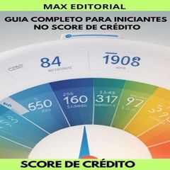 Guia Completo para Iniciantes no Score de Crédito