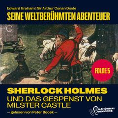 Sherlock Holmes und das Gespenst von Milster Castle (Seine weltberühmten Abenteuer, Folge 5)