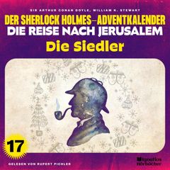 Die Siedler (Der Sherlock Holmes-Adventkalender - Die Reise nach Jerusalem, Folge 17)