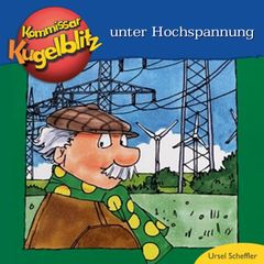 Kommissar Kugelblitz unter Hochspannung