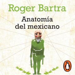 Anatomía del mexicano