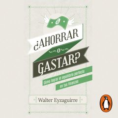 ¿Ahorrar o gastar?