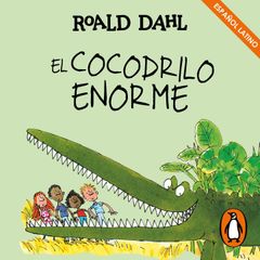 El cocodrilo enorme (Colección Alfaguara Clásicos)