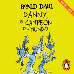 Danny el campeón del mundo (Colección Alfaguara Clásicos)