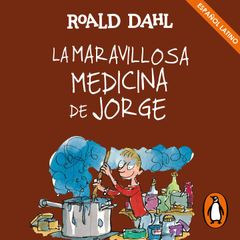 La maravillosa medicina de Jorge (Colección Alfaguara Clásicos)