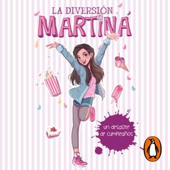 La diversión de Martina 1 - Un desastre de cumpleaños