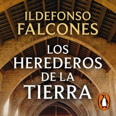 Los herederos de la tierra (La catedral del mar 2)