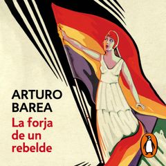 La forja de un rebelde (La forja | La ruta | La llama)