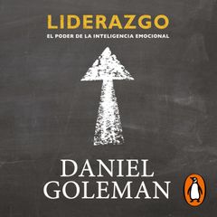 Liderazgo. El poder de la inteligencia emocional