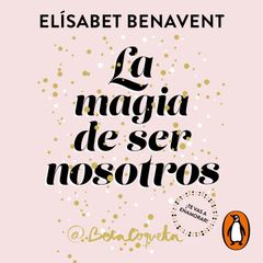 La magia de ser nosotros (Bilogía Sofía 2)